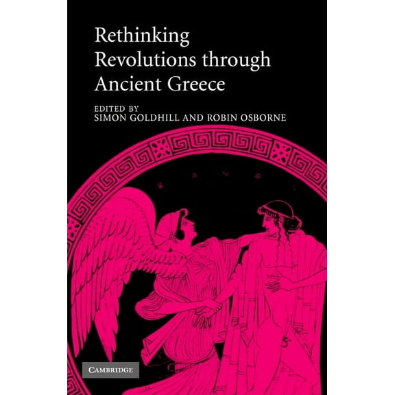 Rethinking Revolutions through Ancient Greece, (Hardcover)