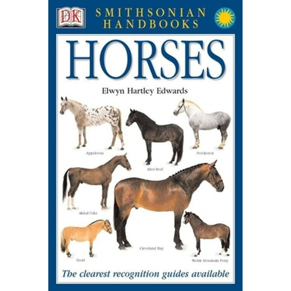 Pre-Owned Horses: The Clearest Recognition Guide Available (Paperback 9780789489821) by Elwyn Hartley Edwards, Smithsonian Institution (Contributions by)