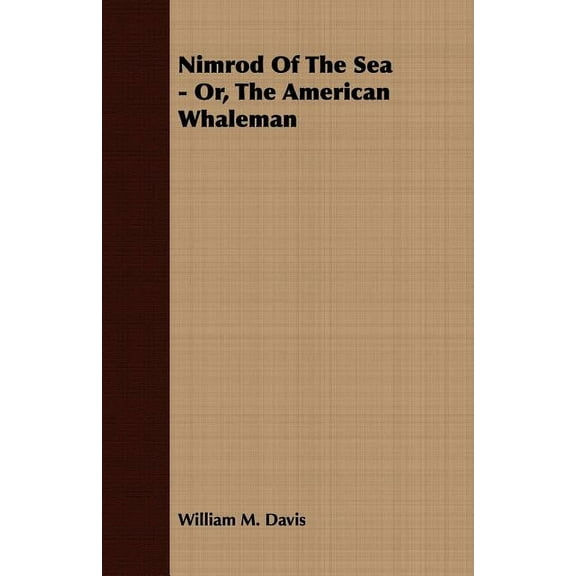Nimrod of the Sea : Or, the American Whaleman