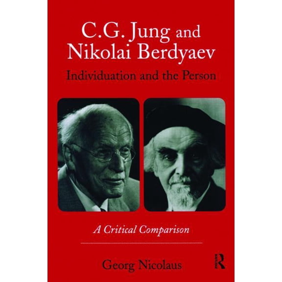 C.G. Jung and Nikolai Berdyaev: Individuation and the Person: A Critical Comparison, (Paperback)