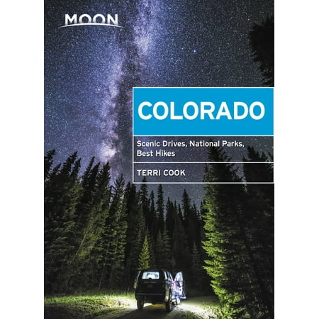 Moon Colorado : Scenic Drives, National Parks, Best (Best National Parks In The Northeast)
