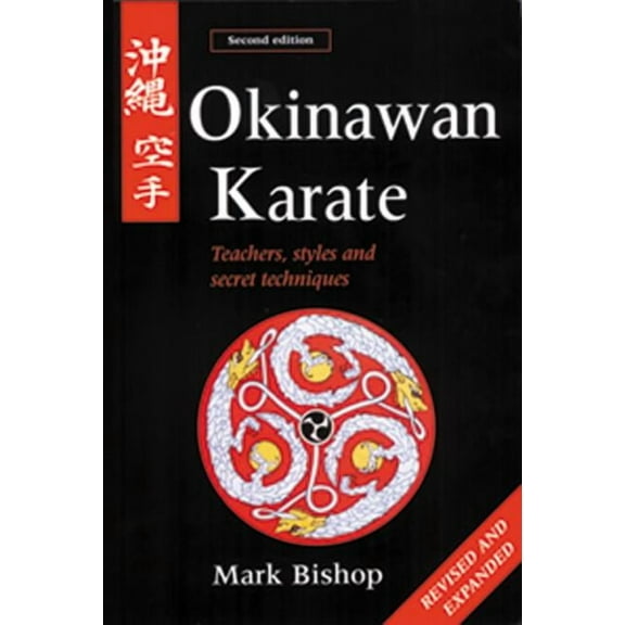 Okinawan Karate: Teachers, Styles and Secret Techniques, (Paperback)