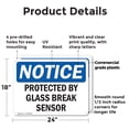 thumbnail image 2 of (2 Pack) Protected By Glass Break Sensor OSHA Notice Sign 24 Inch X 18 Inch Plastic Sign, Weather Resistant, UV Protected for Workplace, Business, and Construction Site, Made in the USA, 2 of 8