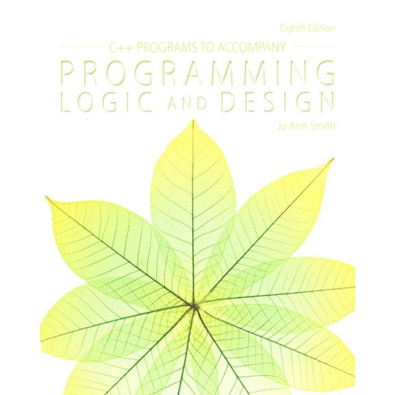 Pre-Owned C++ Programs to Accompany Programming Logic and Design (Paperback) by Jo Ann Smith