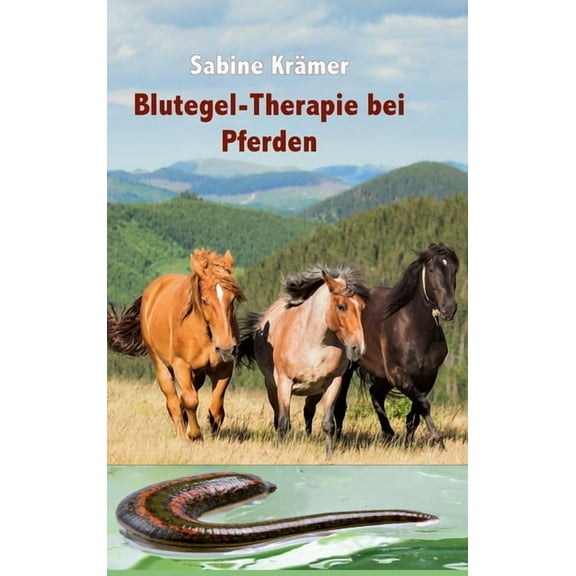 Blutegel-Therapie bei Pferden (Hardcover)