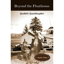 Beyond the Floathouse : Gunhild's Granddaughter