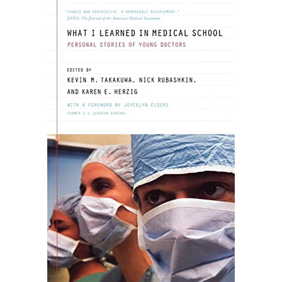 Pre-Owned What I Learned in Medical School: Personal Stories of Young Doctors (Paperback) 0520246810 9780520246812
