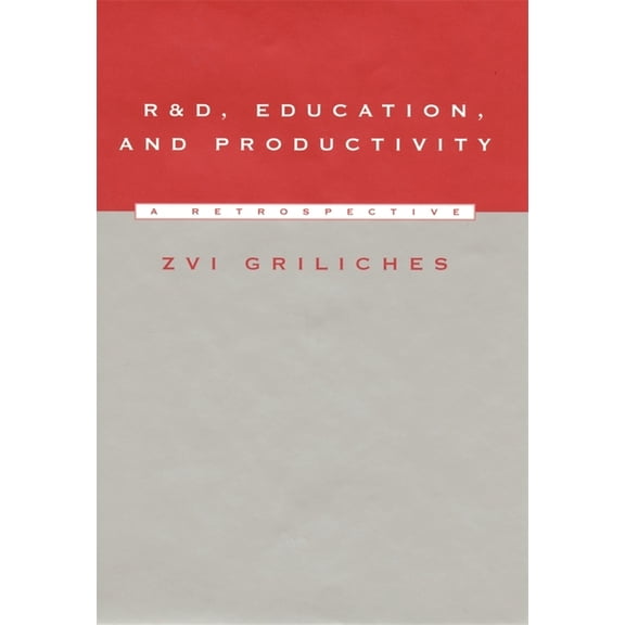 R&d, Education, and Productivity: A Retrospective (Hardcover)