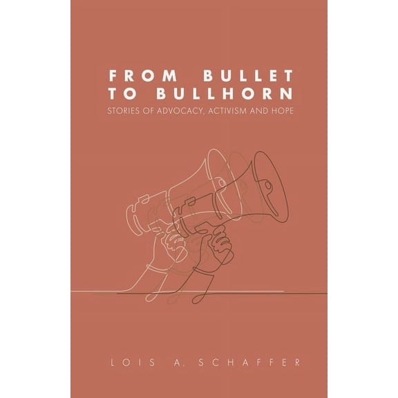 From Bullet to Bullhorn, (Paperback)