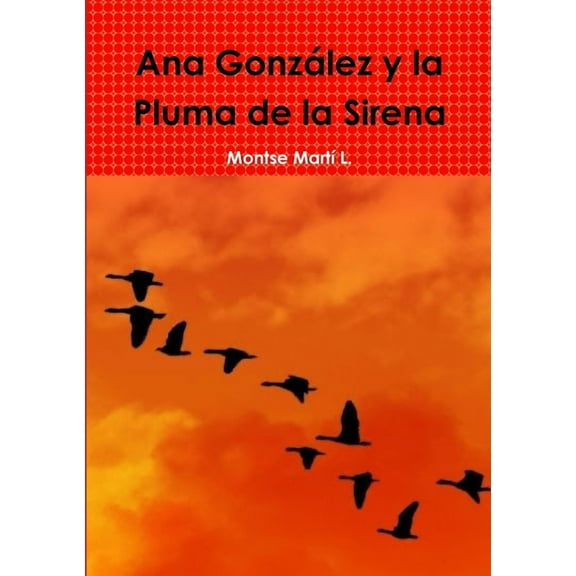 Ana González y la Pluma de la Sirena, (Paperback)
