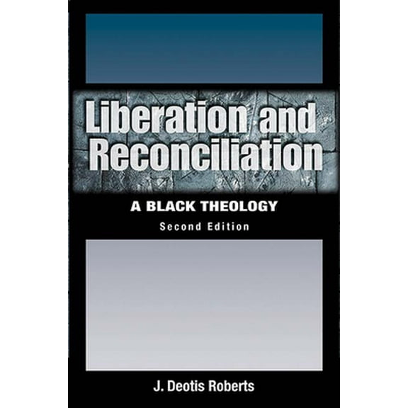 Liberation and Reconciliation, Second Edition: A Black Theology (Paperback)