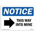 thumbnail image 1 of SignMission OS-NS-A-1824-L-18669 18 x 24 in. OSHA Notice Sign - This Way Into Mine Right Arrow, 1 of 1