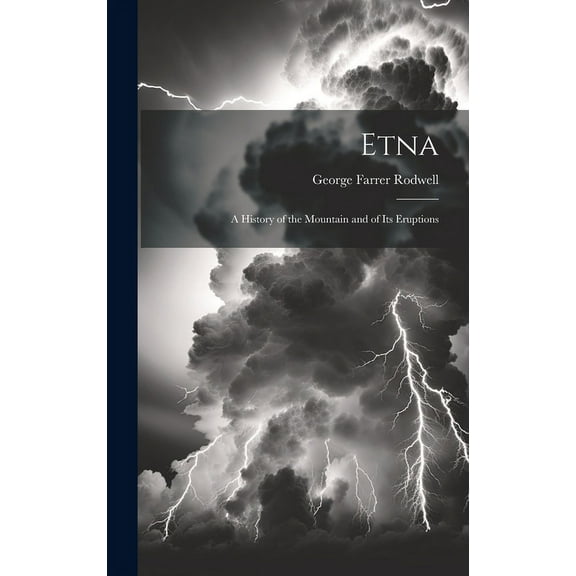 Etna: A History of the Mountain and of Its Eruptions (Hardcover)