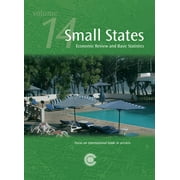Small States: Economic Review and Basic Statistics: Small States: Economic Review and Basic Statistics, Volume 14 (Series #14) (Paperback)
