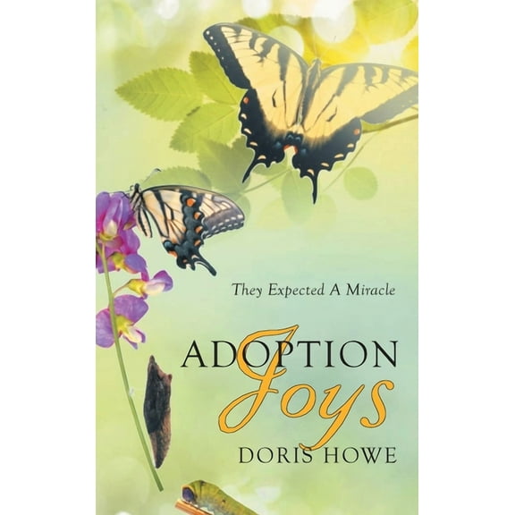 Adoption Joys: They Expected A Miracle, (Hardcover)