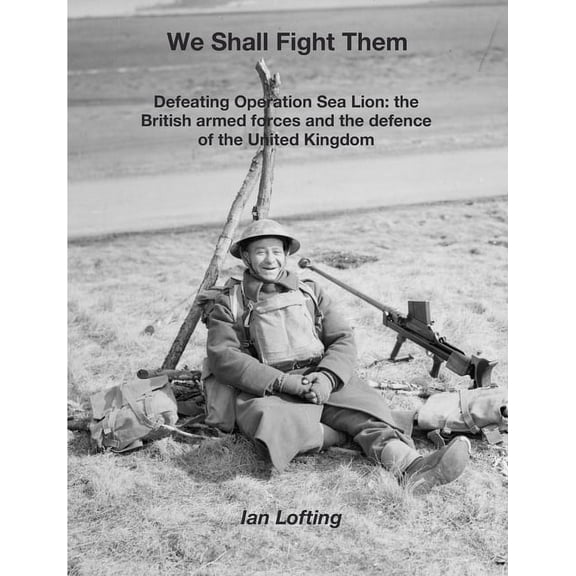 We Shall Fight Them (Paperback) by Ian Lofting