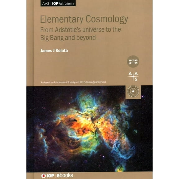 Elementary Cosmology (Second Edition): From Aristotle's universe to the Big Bang and beyond, (Hardcover)