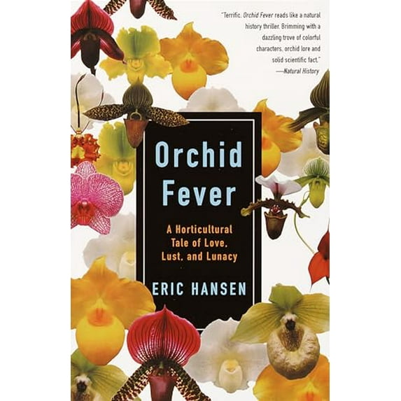 Pre-Owned Orchid Fever: A Horticultural Tale of Love, Lust, and Lunacy (Paperback) 0679771832 9780679771838