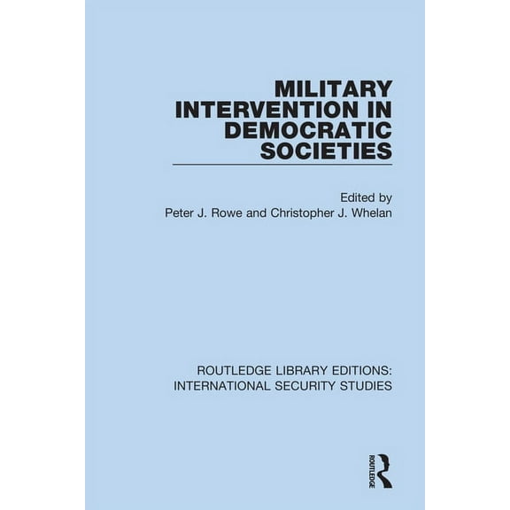Routledge Library Editions: Internationa Military Intervention in Democratic Societies, (Paperback)