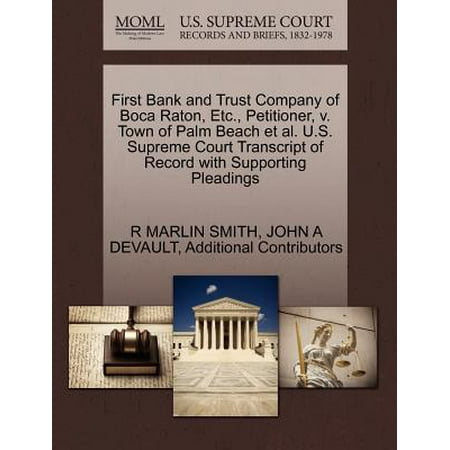 Wicker Smith Palm Beach First Bank and Trust Company of Boca Raton, Etc., Petitioner, V. Town of Palm Beach et al. U.S. Supreme Court Transcript of Record with Supporting Pleadings ()