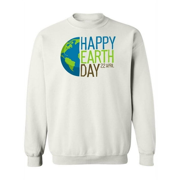 Happy Earth Day 22 April Sweatshirt Women -Image by Shutterstock, Female Small
