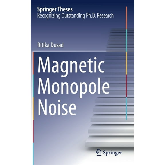 Springer Theses Magnetic Monopole Noise, (Hardcover)