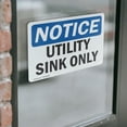 thumbnail image 4 of (2 Pack) Utility Sink Only OSHA Notice Sign 5 Inch X 3.5 Inch Vinyl Label Decal Sticker Weather Resistant, UV Protected for Workplace, Business, and Construction Site, Made in the USA, 4 of 7