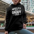 thumbnail image 2 of World's Best Daddy Ever - Dad's Birthday or Father's Day, Black Hooded Sweatshirt or Hoodie, Small, 2 of 5
