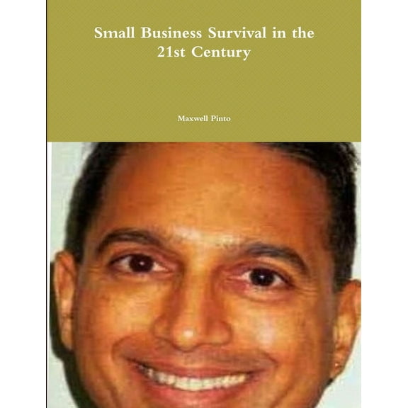 Small Business Survival in the 21st Century, (Paperback)