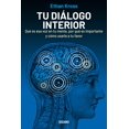 thumbnail image 1 of Tu diálogo interior. Qué es esa voz en tu mente, por qué es importante y cómo usarla a tu favor Océano 9786075574387, 1 of 2