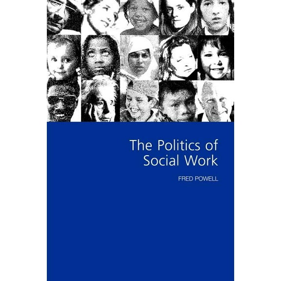 Sage Politics Texts The Politics of Social Work, (Paperback)
