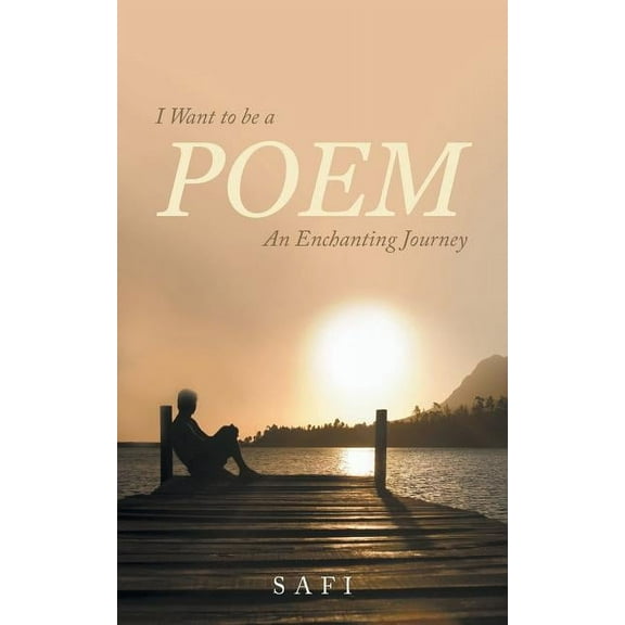 I Want to be a Poem: An Enchanting Journey (Paperback)