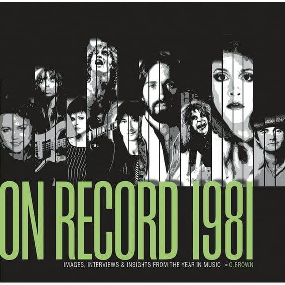 On Record On Record - Vol. 4: 1981: Images, Interviews & Insights from the Year in Music, Book 4, (Paperback)