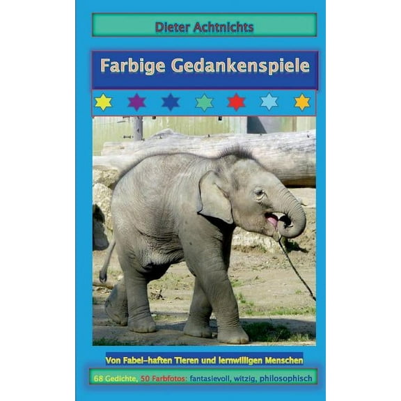Farbige Gedankenspiele : Von Fabel-haften Tieren und lernwilligen Menschen (Paperback)