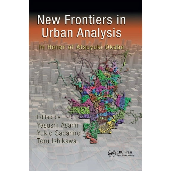 New Frontiers in Urban Analysis: In Honor of Atsuyuki Okabe, (Paperback)
