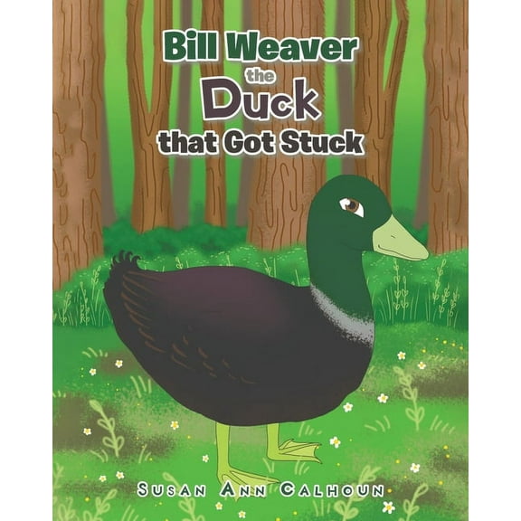 Bill Weaver the Duck that Got Stuck (Paperback)