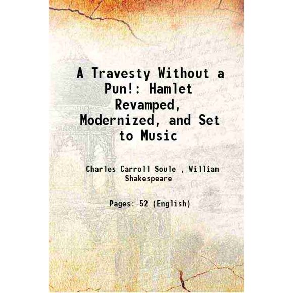 A Travesty Without A Pun!: Hamlet Reconditionné, Modernisé, et Mis en Musique 1880 [Relié]