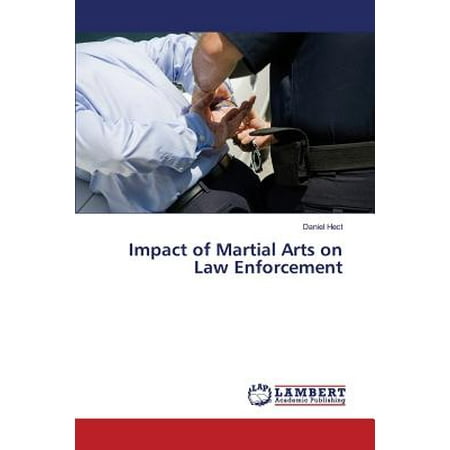 Impact of Martial Arts on Law Enforcement (Best Martial Arts For Law Enforcement)