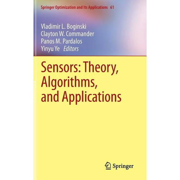 Springer Optimization and Its Applicatio Sensors: Theory, Algorithms, and Applications, Book 61, (Hardcover)