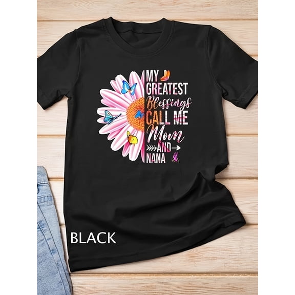 My Greatest Blessings Call Me Mom And Nana Floral Daisy Butterfly Graphic Tee, Cute Women's T-Shirt, Thoughtful Gift for Mother & Grandmother