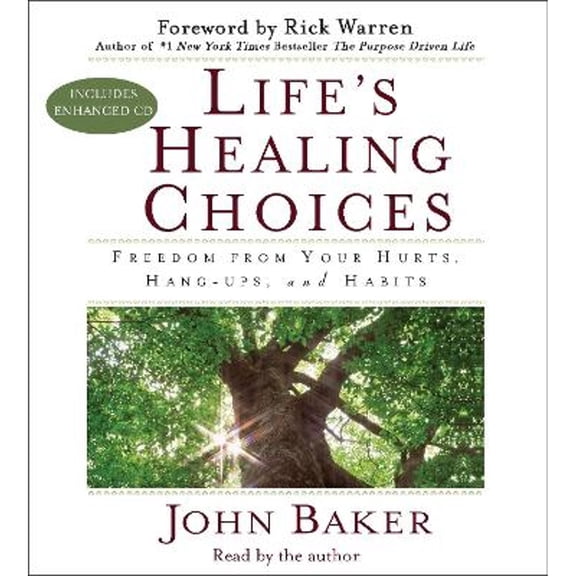 Pre-Owned Life's Healing Choices: Freedom from Your Hurts, Hang-Ups, and Habits (Audiobook) by John Baker, Rick Warren