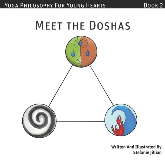 Yoga Philosophy for Young Hearts Meet the Doshas, Book 2, (Paperback)