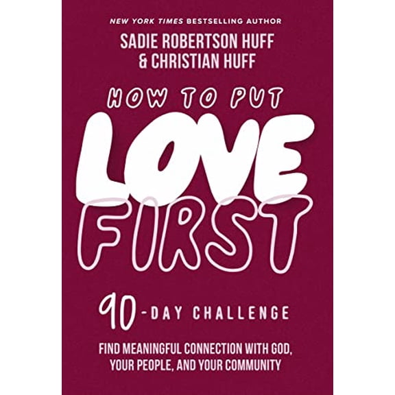 Pre-Owned How to Put Love First: Find Meaningful Connection with God, Your People, and Your Community (A 90-Day Challenge) - 90 Daily Devotions