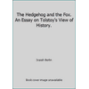The Hedgehog and the Fox : An Essay on Tolstoy's View of History, Used [Paperback]