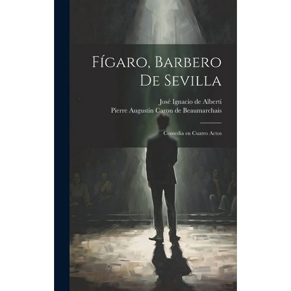 Fígaro, barbero de Sevilla: Comedia en cuatro actos (Hardcover)
