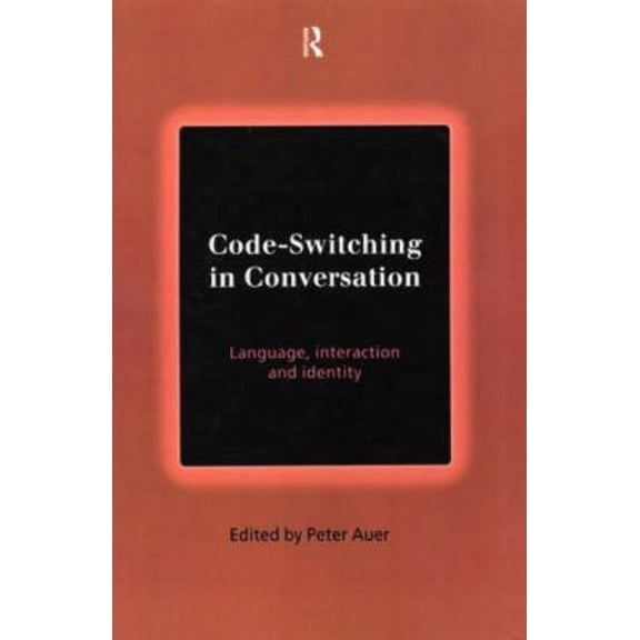 Code-Switching in Conversation: Language, Interaction and Identity, (Paperback)