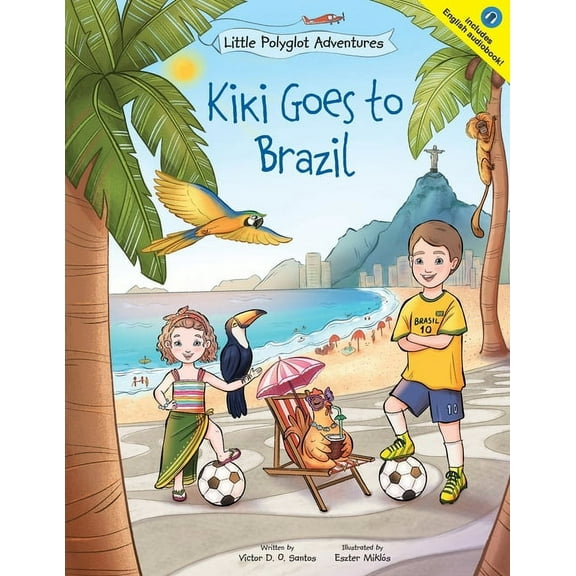 Little Polyglot Adventures Kiki Goes to Brazil: Children's Picture Book, Book 4, (Paperback)