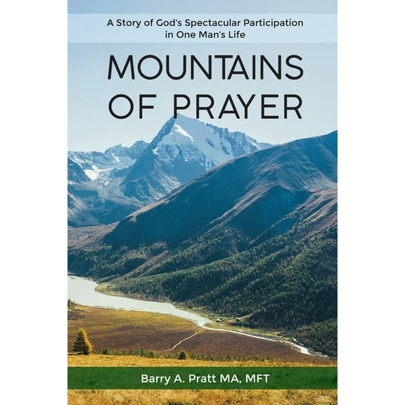 Mountains of Prayer: A Story of God's Spectacular Participation in One Man's Life, (Paperback)