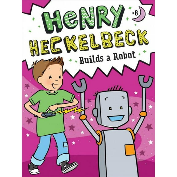 Henry Heckelbeck: Henry Heckelbeck Builds a Robot (Series #8) (Hardcover)
