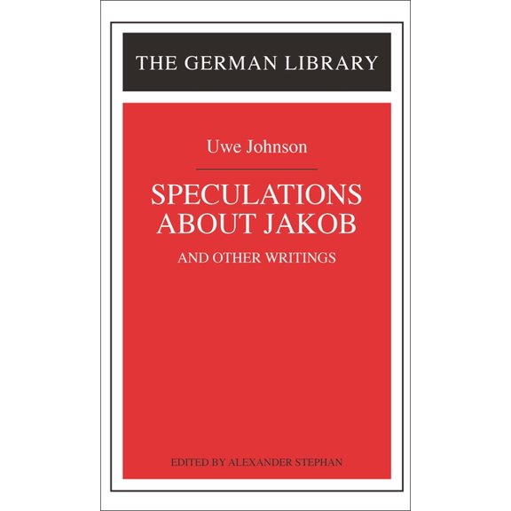 German Library Speculations about Jakob: Uwe Johnson: And Other Writings, Book 91, (Paperback)
